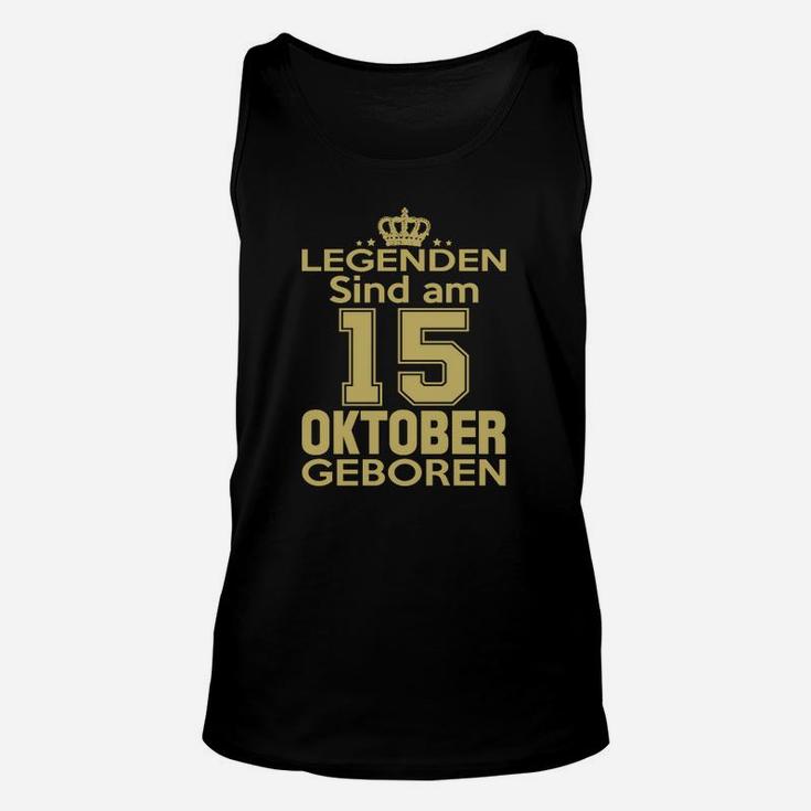 Legenden Sind Am 15 Oktober Geboren TankTop