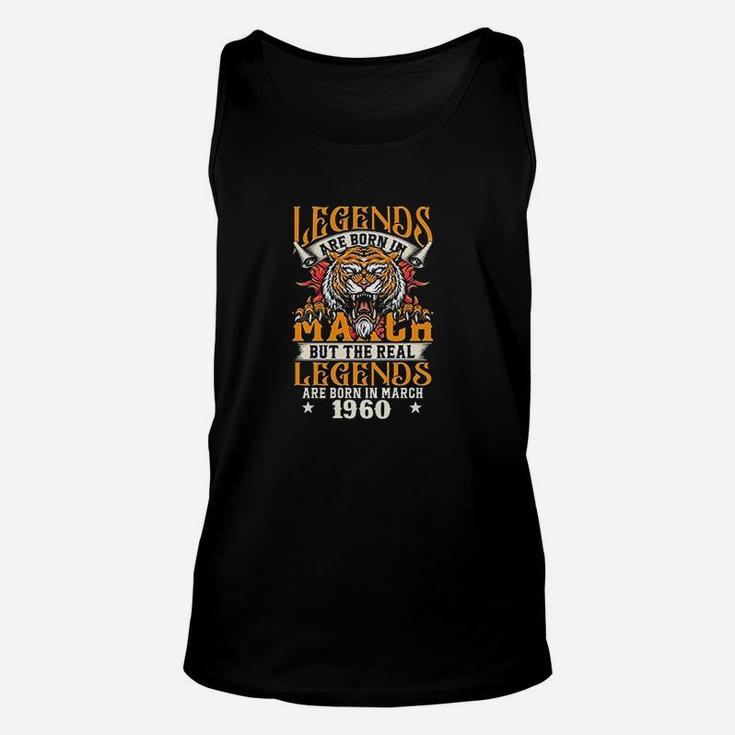 Legends Are Born In March But The Real Legends Are Born In March 1960 Unisex Tank Top