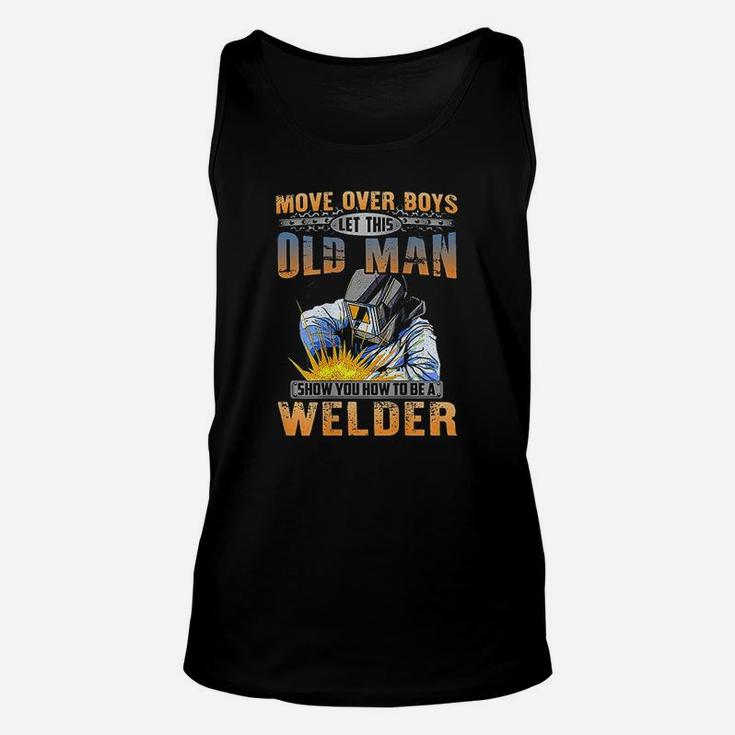 Let This Old Man Show You How To Be A Welder Unisex Tank Top