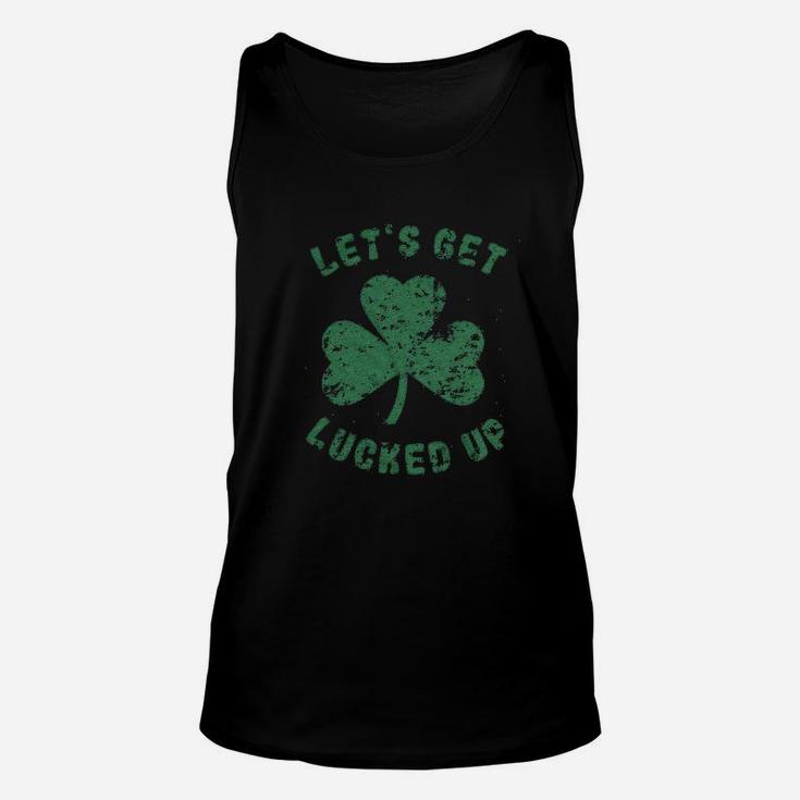Lets Get Lucked Up Funny Saint Patricks Day Lucky Drinking Unisex Tank Top
