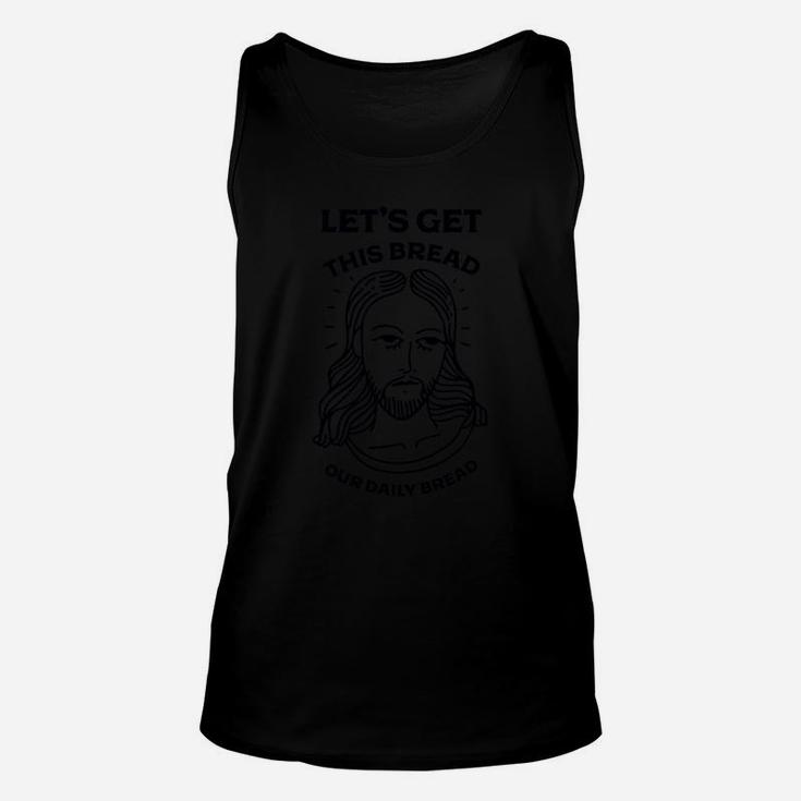 Let's Get This Bread, Our Daily Bread Coffee Mug Unisex Tank Top