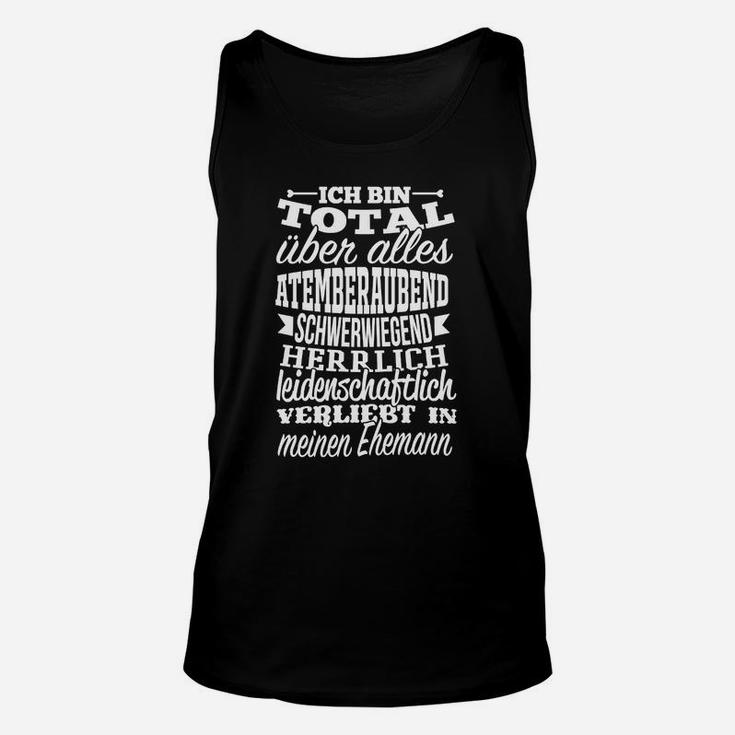 Liebeserklärung Ehemann Unisex TankTop: Passioniert & Stolz Design