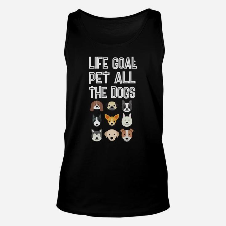 Life Goal Pet All The Dogs Funny Dog Owner Unisex Tank Top
