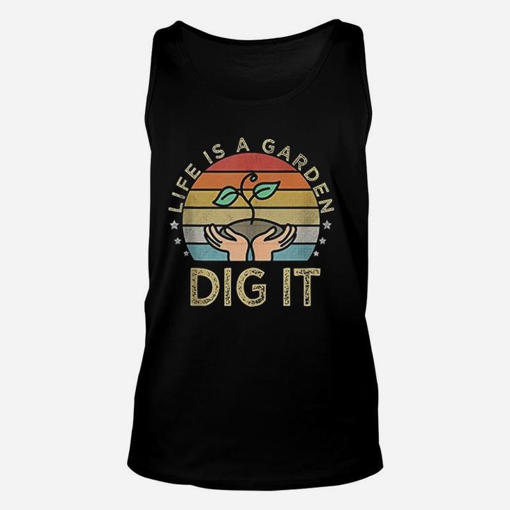 Life Is A Garden Dig It Garden Love Retro Vintage Farmer Unisex Tank Top