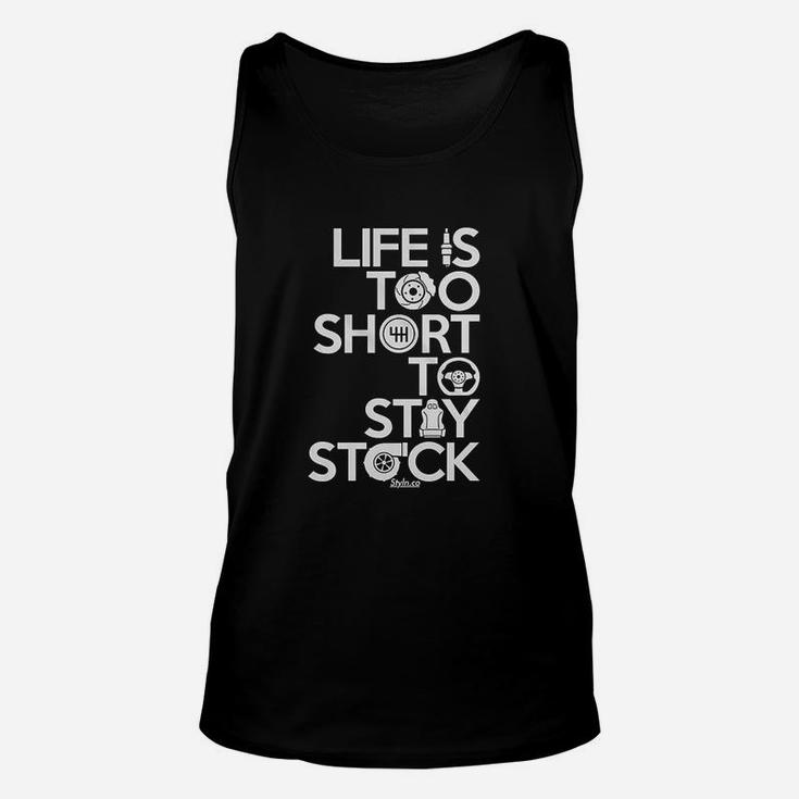 Life Is Too Short To Stay Stock Unisex Car Automotive Unisex Tank Top