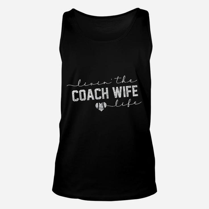 Livin The Coach Wife Life Baseball Softball Gift Unisex Tank Top