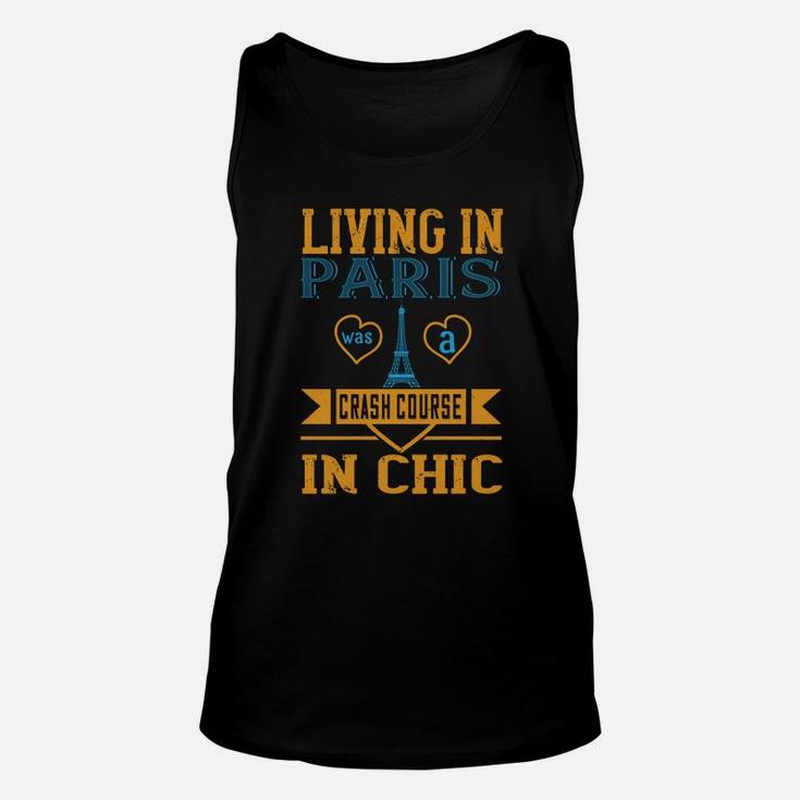 Living In Paris Was A Crash Course In Chic Unisex Tank Top