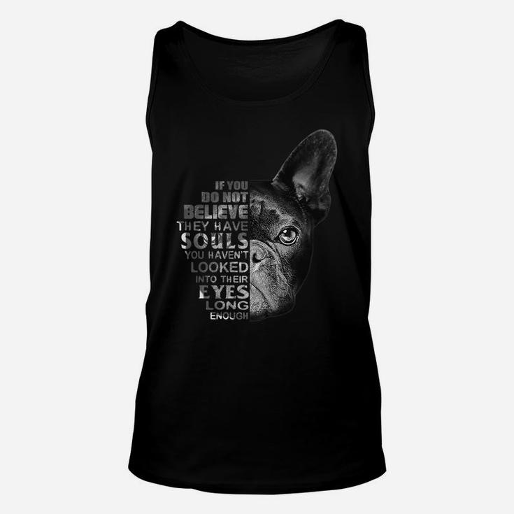 Love French Bulldog I Believe Their Have Soul Dog Lover Tshi Unisex Tank Top