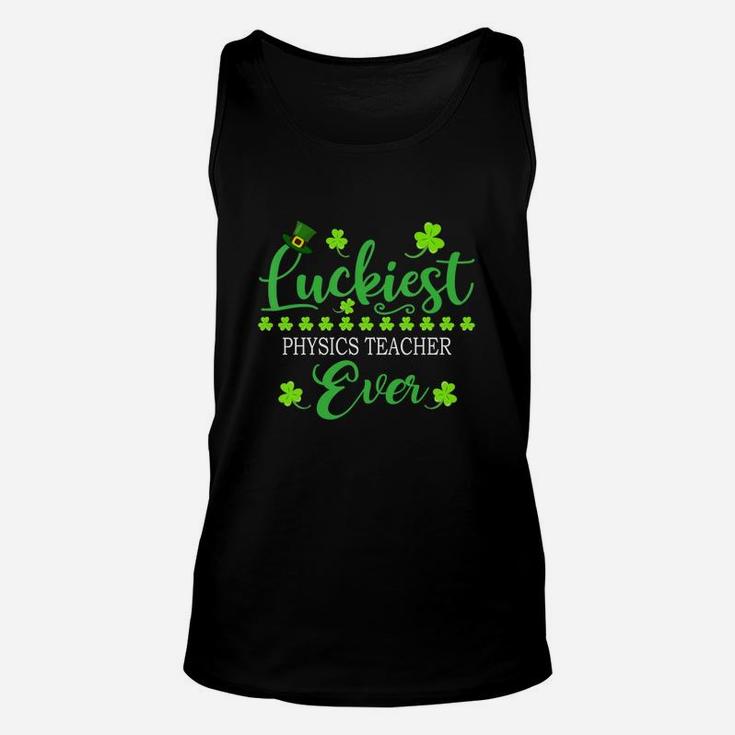 Luckiest Physics Teacher Ever St Patrick Quotes Shamrock Funny Job Title Unisex Tank Top