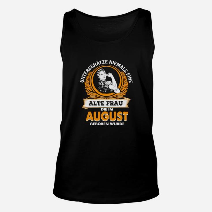 Lustiges August Geburtstagsshirt, Alte Frau Motiv Unisex TankTop