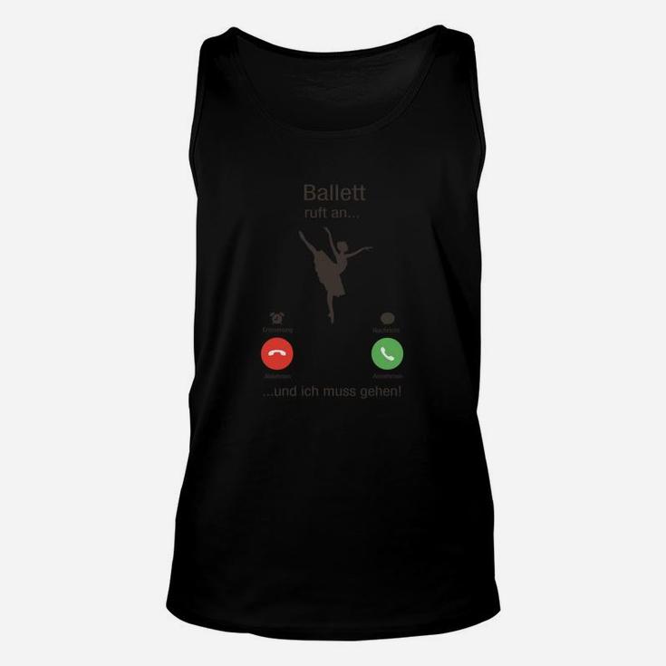 Lustiges Ballett-Unisex TankTop mit Tanzspruch, Geschenk für Ballettbegeisterte