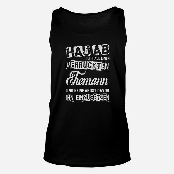 Lustiges Damen Unisex TankTop Verrückter Ehemann, Schwarzes Spruch-Unisex TankTop