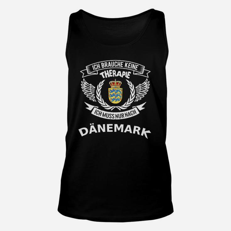 Lustiges Dänemark Fan Unisex TankTop Keine Therapie, nur Dänemark benötigt