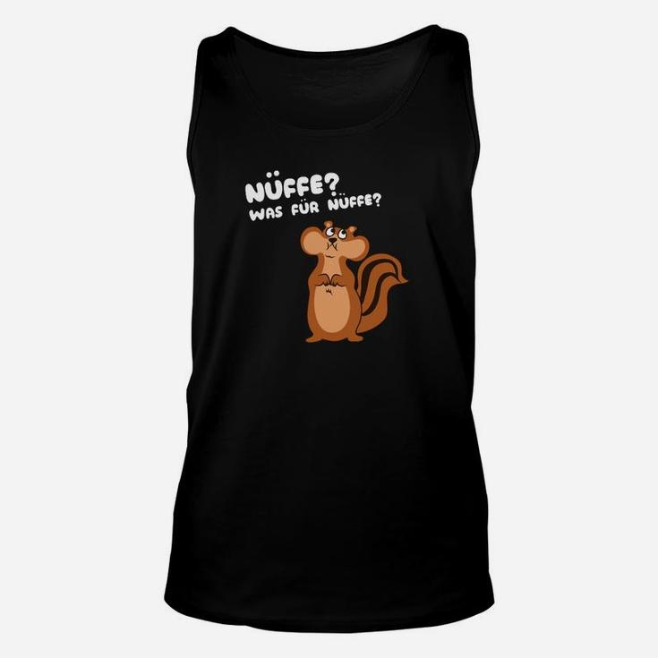 Lustiges Eichhörnchen Unisex TankTop - Nüffe? Was für Nüffe? Spruch