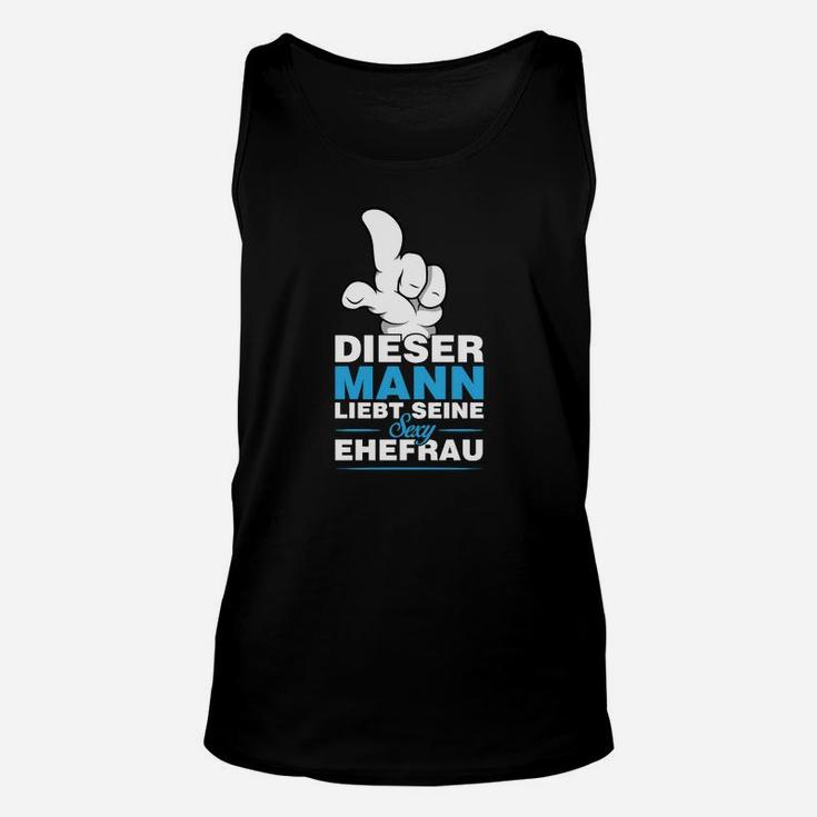 Lustiges Herren Unisex TankTop 'Dieser Mann Liebt Seine Ehefrau', Witziges Design für Ehemänner