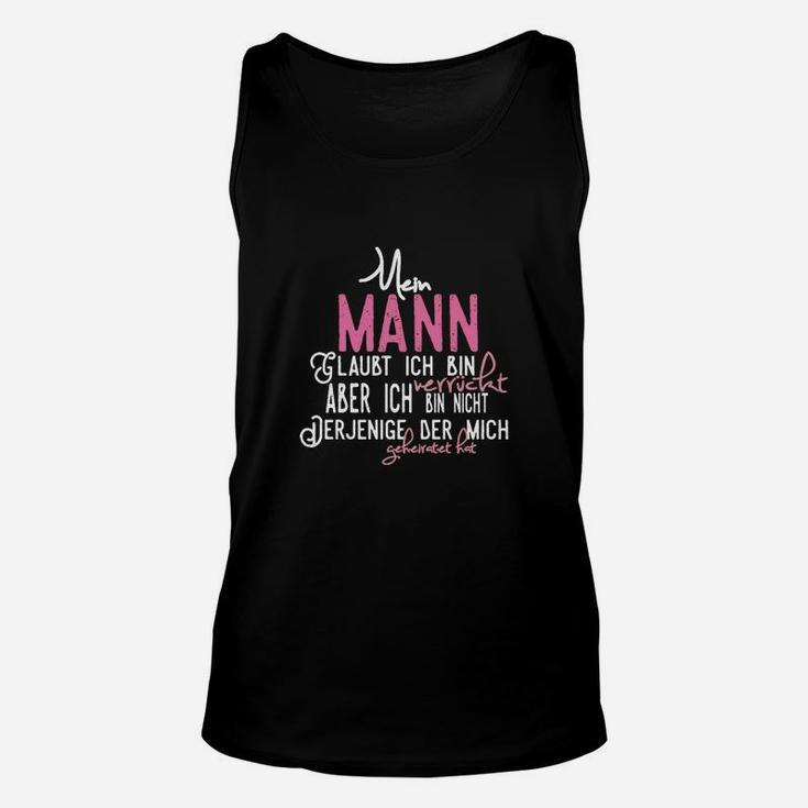 Lustiges Herren Unisex TankTop Mein Mann glaubt ich bin verrückt