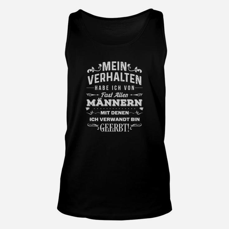 Lustiges Herren Unisex TankTop Mein Verhalten von Männern geerbt, Schwarzes Sprüche-Unisex TankTop