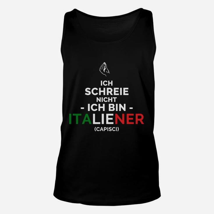 Lustiges Italiener Unisex TankTop Ich schreie nicht mit Flaggenfarben