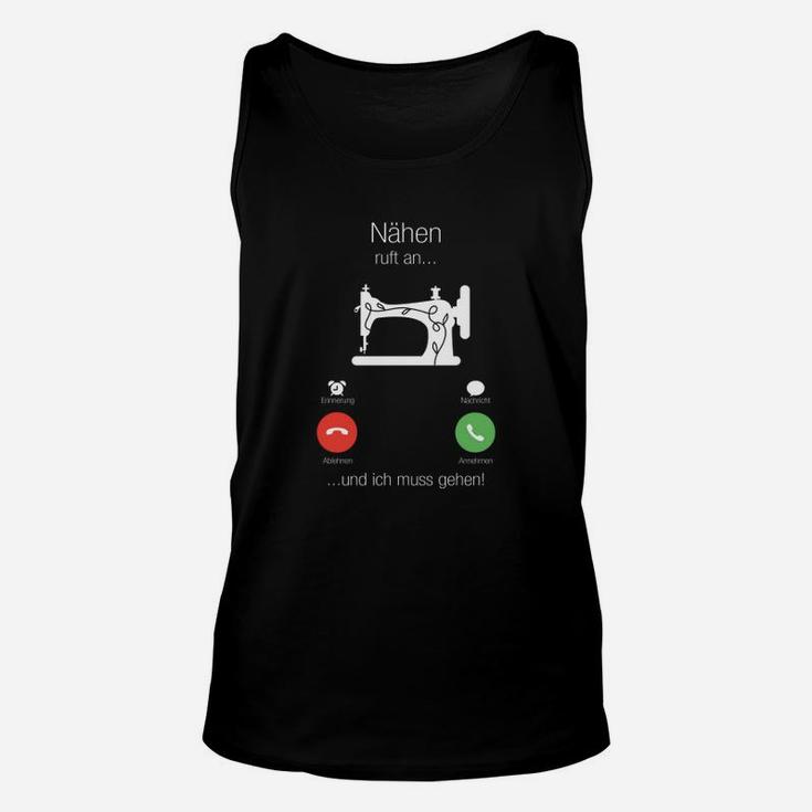 Lustiges Nähen Unisex TankTop Nähen ruft an... ich muss gehn!, Hobbynäher Kreativität