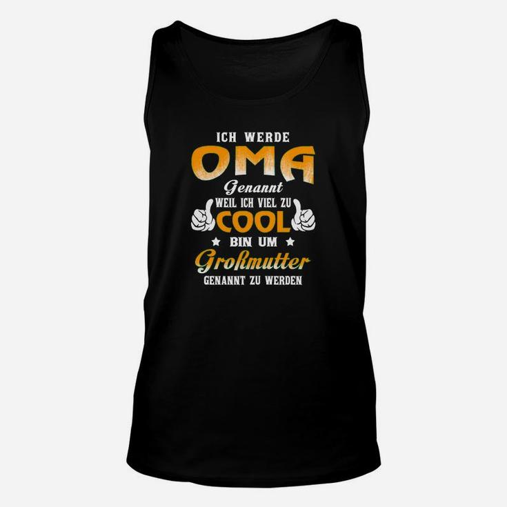 Lustiges Oma Unisex TankTop Zu cool um Großmutter genannt zu werden