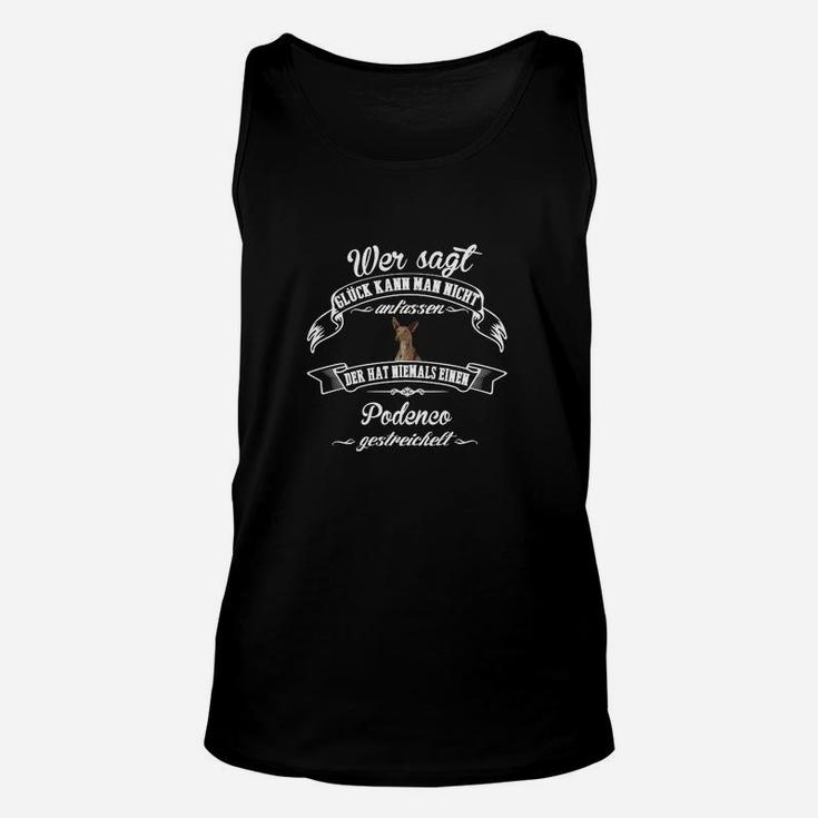 Lustiges Podenco Unisex TankTop, Glück Berührung Spruch Schwarz