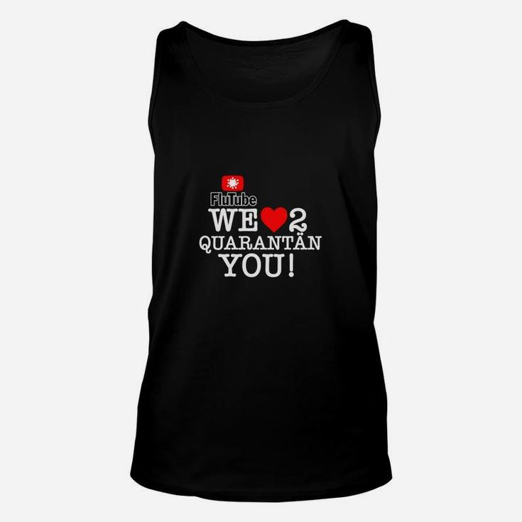 Lustiges Quarantäne Unisex TankTop We Love to Quarantän You, Humorvolles Tee