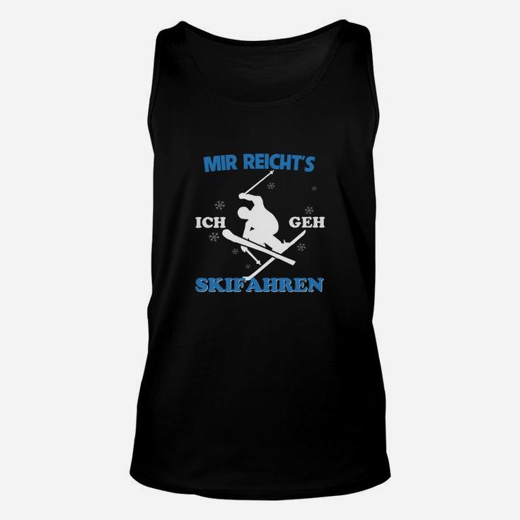 Lustiges Skifahrer Unisex TankTop Mir reicht's, ich geh Skifahren – Sportlich Schwarz