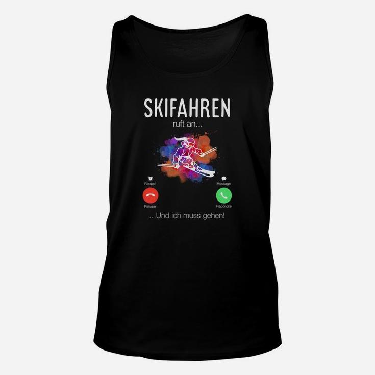 Lustiges Skifahrer Unisex TankTop: Skifahren ruft an... Ich muss gehen! für Wintersport-Fans