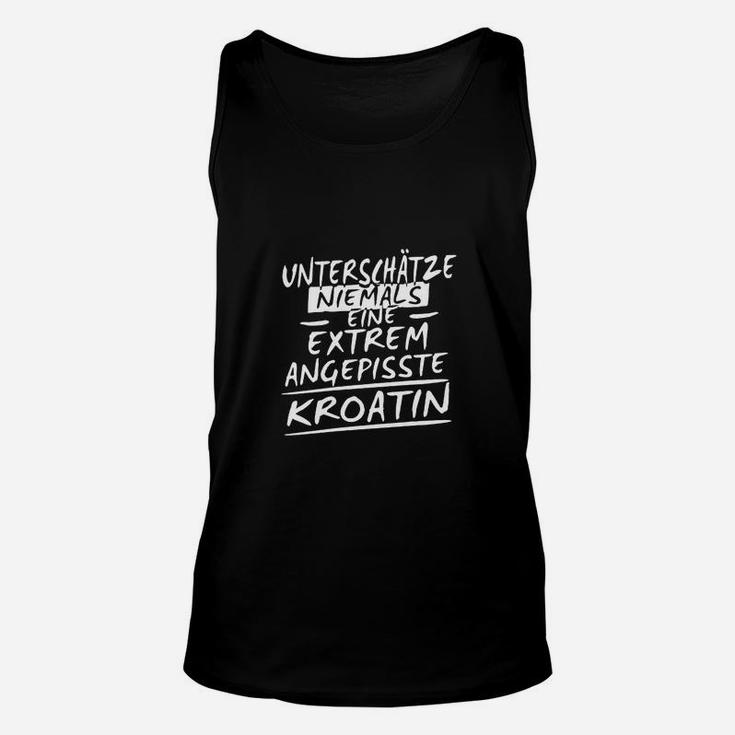 Lustiges Unisex TankTop Extrem angepisste Kroatin, Statement in Schwarz