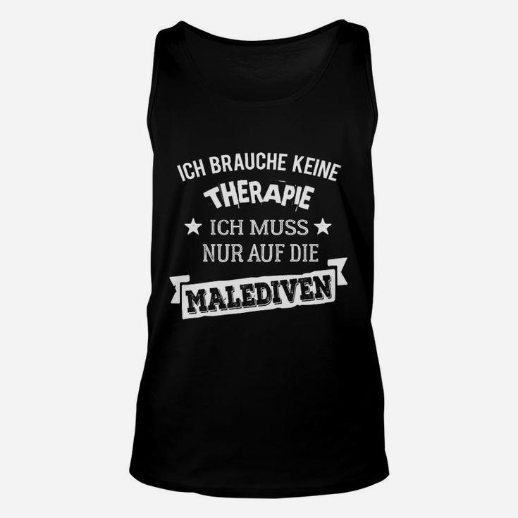 Lustiges Unisex TankTop Ich brauche keine Therapie – Malediven Reise