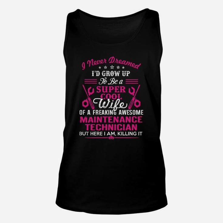 Maintenance Technician Super Cool Wife Of A Maintenance Technician T-shirt Unisex Tank Top