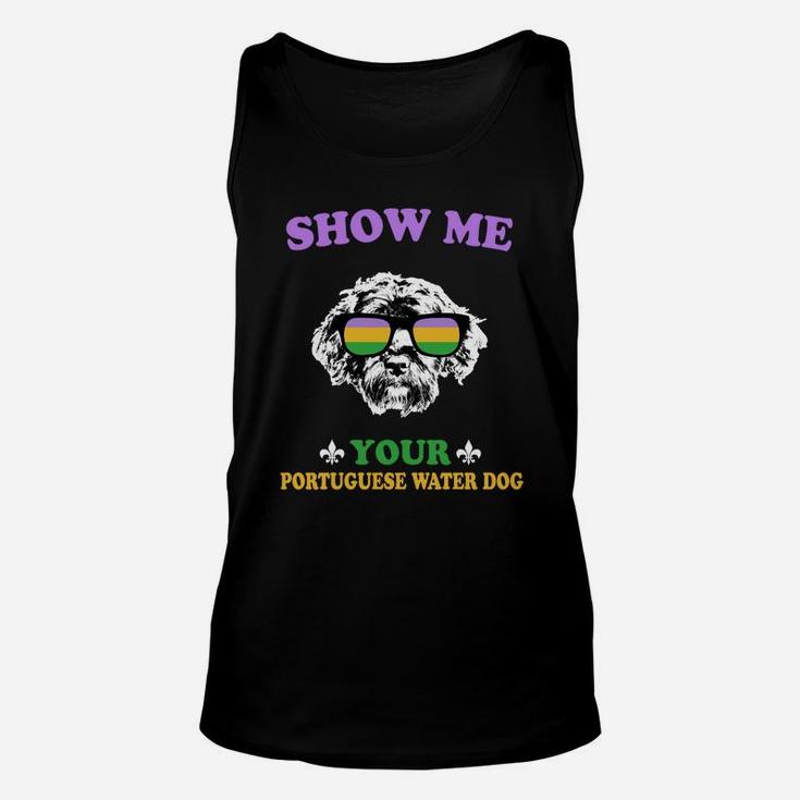 Mardi Gras Show Me Your Portuguese Water Dog Funny Gift For Dog Lovers Unisex Tank Top