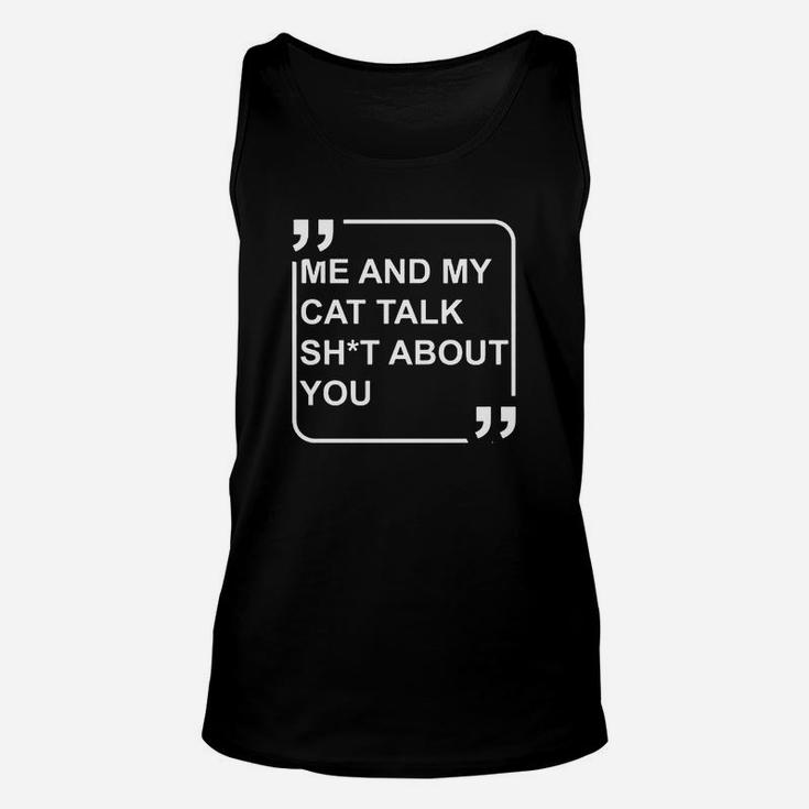 Me And My Cat Talk About You Unisex Tank Top