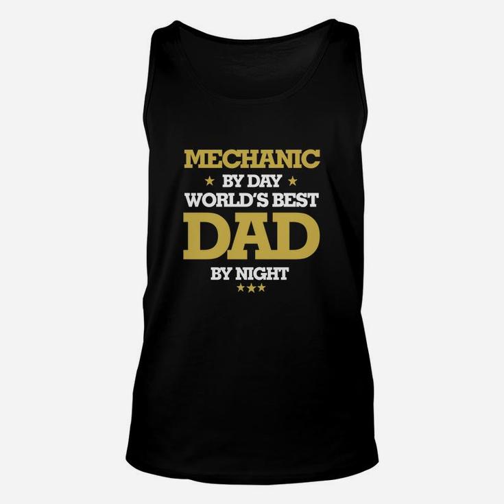 Mechanic By Day Worlds Best Dad By Night, Mechanic Shirts, Mechanic T Shirts, Father Day Shirts Unisex Tank Top