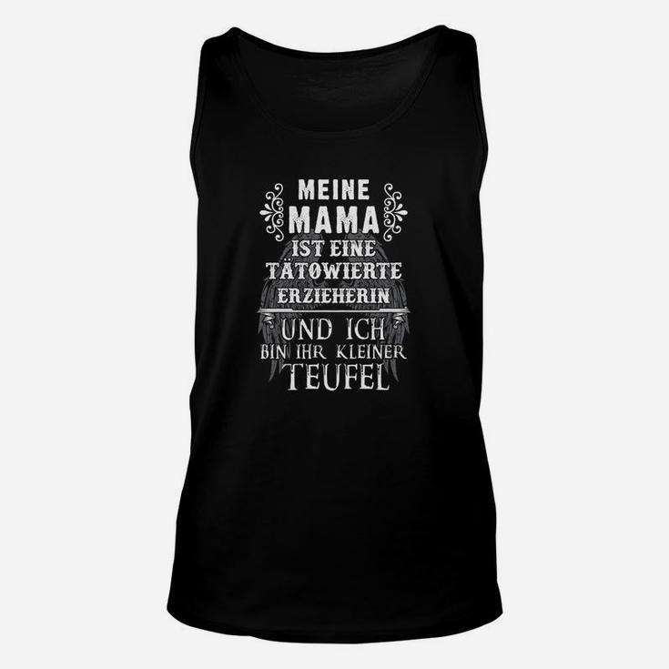 Meine Mama Ist Eine Tätowierte Erzieherin Unisex TankTop, Kleiner Teufel Design