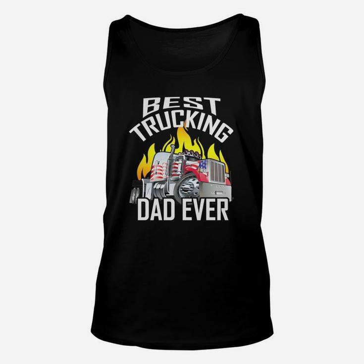 Mens Best Trucking Dad Ever Truck Driver Fathers Day Gift Shirt Unisex Tank Top