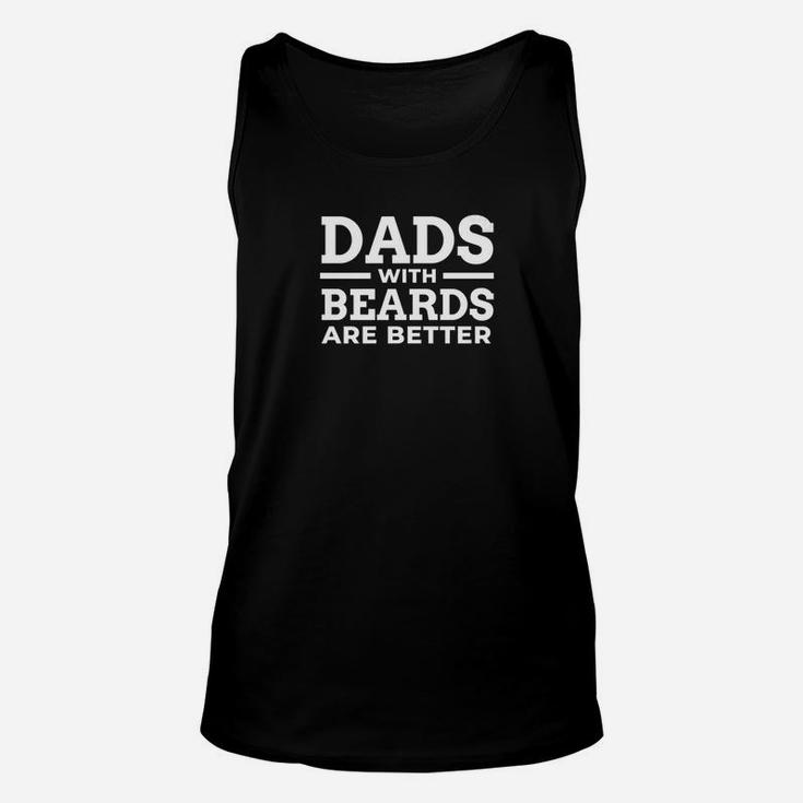Mens Dads With Beards Are Better Funny Dad Father Gift Unisex Tank Top