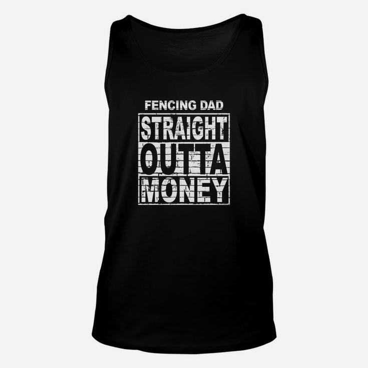 Mens Fencing Dad Straight Outta Money Sport Fathers Day Unisex Tank Top
