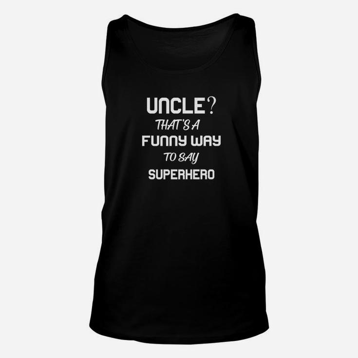 Mens Funny Dad Uncle Quote Gif For Daddy Father Unisex Tank Top