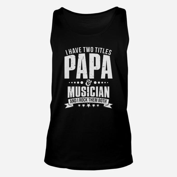 Mens Im Papa And Musician Funny Mens On Fathers Day Unisex Tank Top