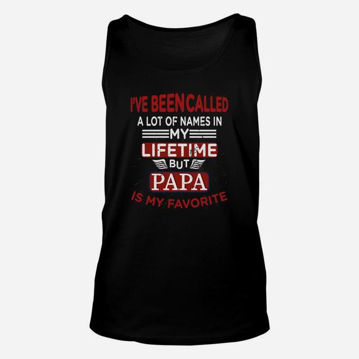 Mens Ive Been Called A Lot Of Names But Papa Is My Favorite Unisex Tank Top