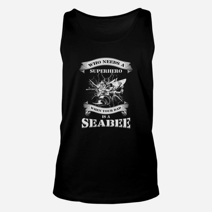 Mens Who Needs A Superhero When Your Dad Is A Seabee Us Veteran Unisex Tank Top