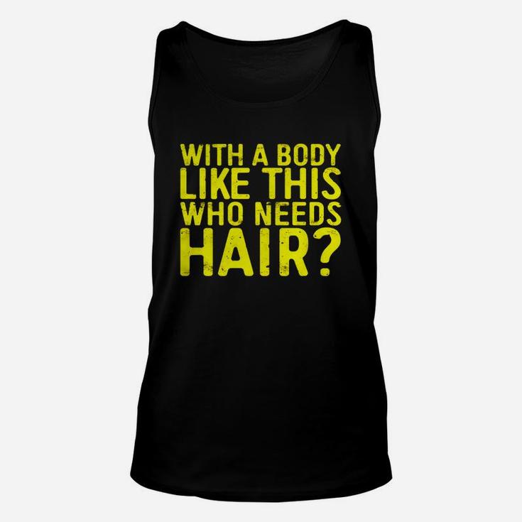 Mens With A Body Like This Who Needs Hair T-shirt Bald Men Gift Black Men B073v4rxtw 1 Unisex Tank Top