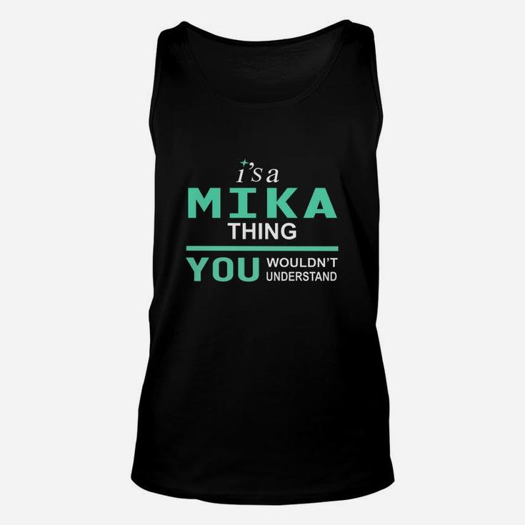 Mika Thing You Would Not Understand Name Unisex Tank Top