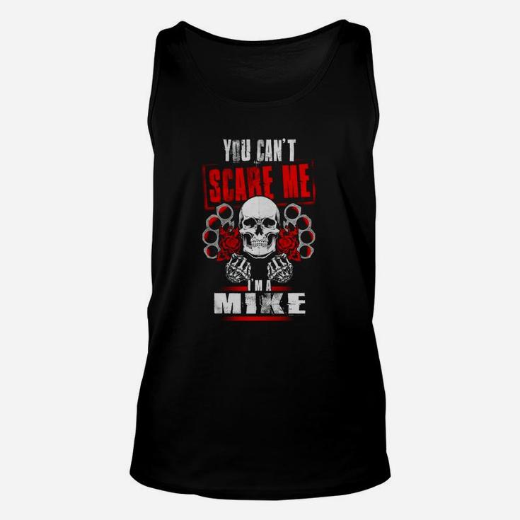 Mike You Can't Scare Me I'm A Mike Unisex Tank Top