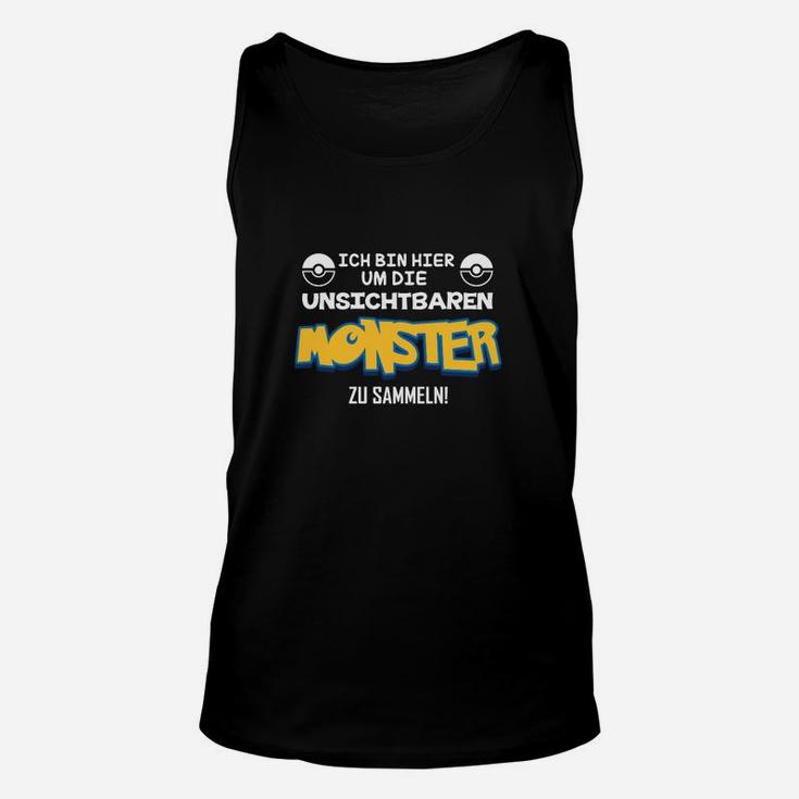 Monster-Sammel Unisex TankTop Unsichtbare Monster Fangen, Lustiges Spruch-Unisex TankTop