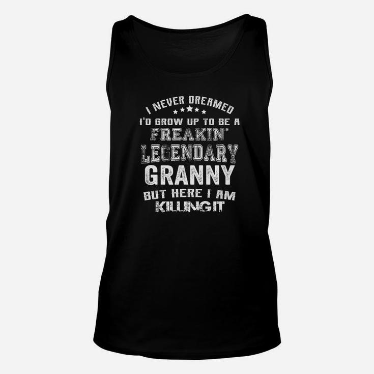 Mothers Day Im Freakin Legendary Granny Family Gifts Unisex Tank Top