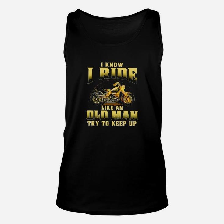 Motorcycles I Ride Like An Old Man Try To Keep Up Unisex Tank Top