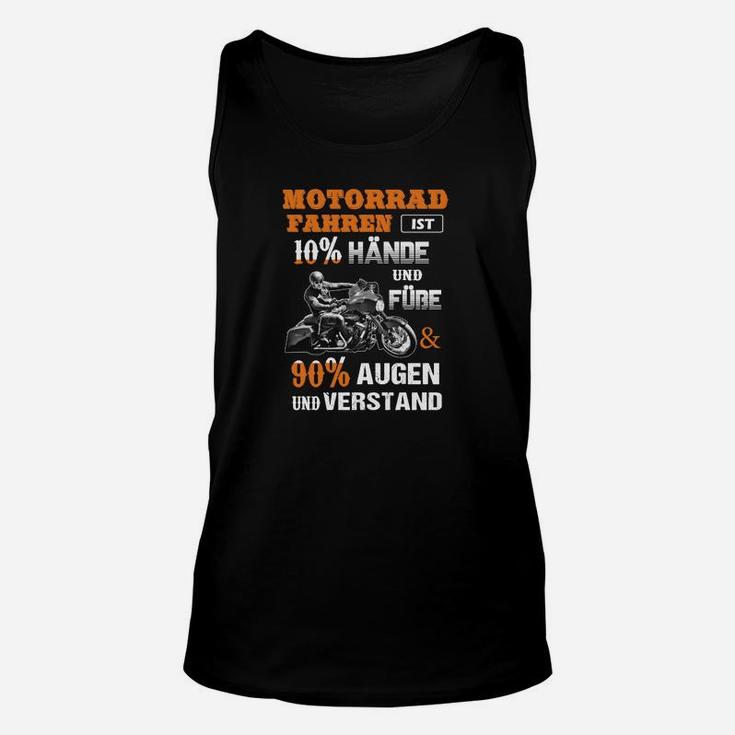 Motorradfahrer Spruch Unisex TankTop Schwarz - 90% Verstand & Augen Design