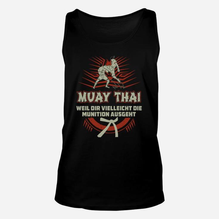 Muay Thai Kampfsport Unisex TankTop, Spruch für Kampfkunst Fans